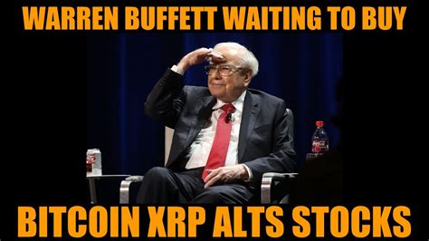 So, xrp's value will probably join the ride higher. I CAUGHT HIM! WARREN BUFFETT WAITING TO BUY BITCOIN XRP ...