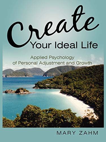 Create Your Ideal Life Applied Psychology Of Personal Adjustment And