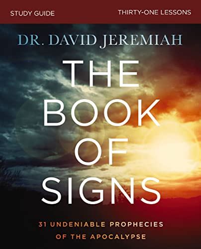 The Book Of Signs Bible Study Guide 31 Undeniable Prophecies Of The