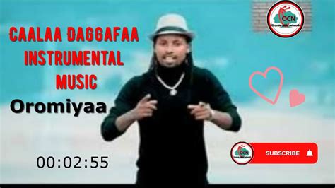 Caalaa Daggafaa Oromiyaa New Ethiopian Instrumental Music 2022 Youtube
