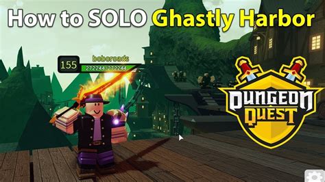 Roblox Dungeon Quest How To Solo Ghastly Harbor Youtube