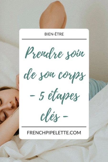 Frenchpipelette Prendre Soin De Son Corps 5 étapes Clés