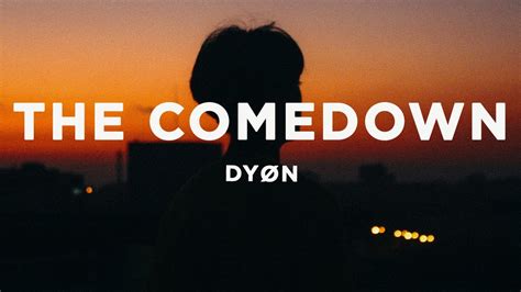 DyØn The Comedown Lyrics Youtube