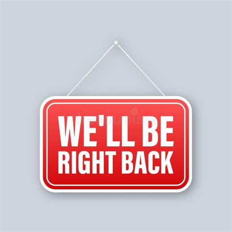 Flat Banner With We Will Back Right Now Door Sign Back Door Sign In