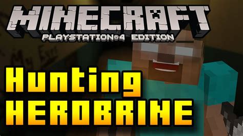 Herobrine Hunt Is On Minecraft Ps4 And Xbox One Edition Capturing