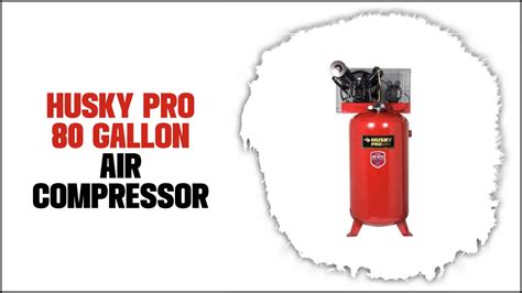 Husky Pro 80 Gallon Air Compressor Powerhouse Performance