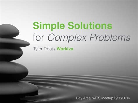 Simple Solutions For Complex Problems