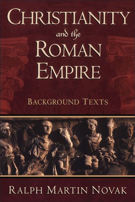 Christianity And The Roman Empire Background Texts Ralph Martin Novak