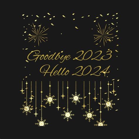 Goodbye 2023 Hello 2024 Goodbye 2023 Hello 2024 T Shirt Teepublic