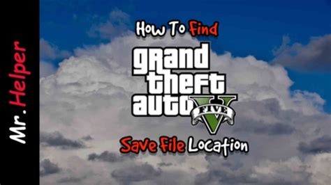 How To Find Gta V Save File Location In Windows Pc Mrhelper
