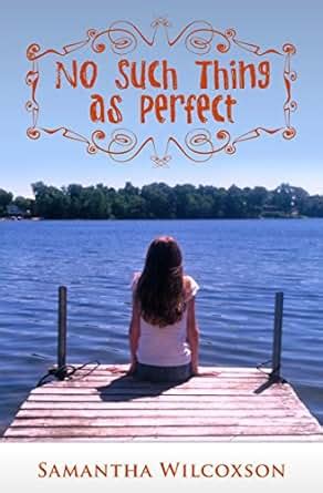 No Such Thing As Perfect Kindle Edition By Samantha Wilcoxson