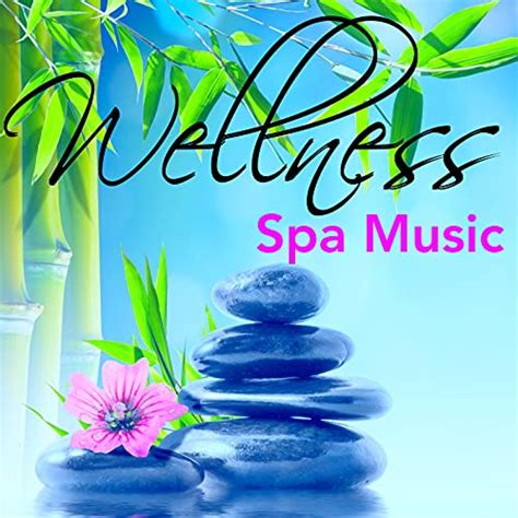 Wellness Spa Music Jazz Chill Out Sounds To Relaxation Massage