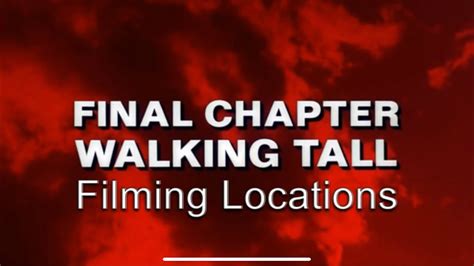 Walking Tall Final Chapter Filming Locations Youtube
