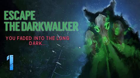Escape The Darkwalker Run 1 The Long Dark Youtube