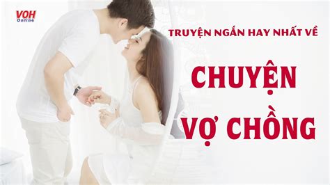 Truyện Ngắn Hay Nhất Về Chuyện Vợ Chồng Đọc Truyện Đêm Khuya Youtube