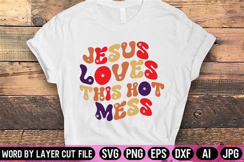 Jesus Loves This Hot Mess Retro Svg Graphic By Fancy Svg Creative Fabrica