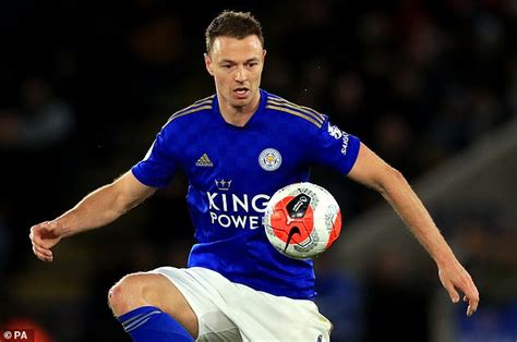 He is currently 33 years old and plays as a centre back for leicester city in england. Jonny Evans confirms he wants to stay at Leicester beyond ...