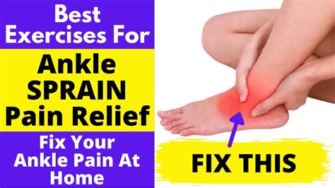 Ankle Sprain Treatment At Home Best Exercises For Ankle Pain Relief