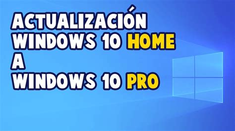 Actualizar Windows 10 Home A Windows 10 Pro En 5 Minutos Youtube