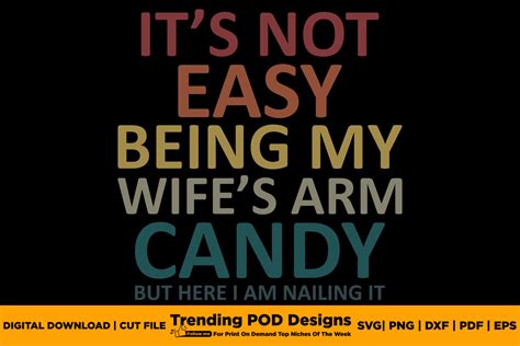 it s not easy being my wife s arm candy graphic by trending pod designs · creative fabrica