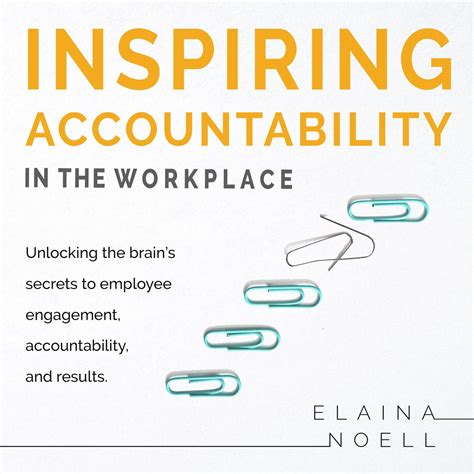 Inspiring Accountability In The Workplace Unlocking The Brains