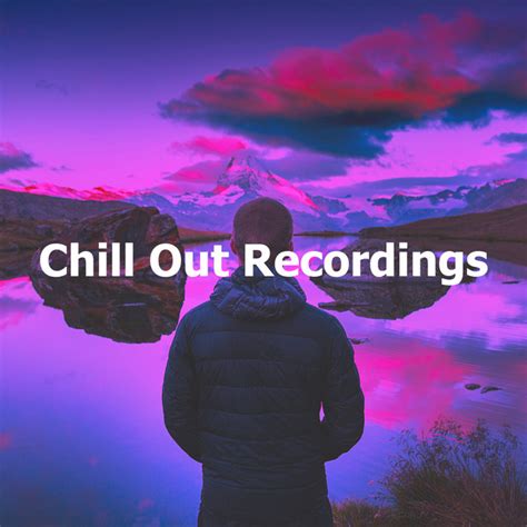 chill out recordings album by chill out 2016 spotify