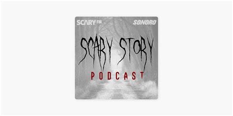 ‎scary Story Podcast On Apple Podcasts
