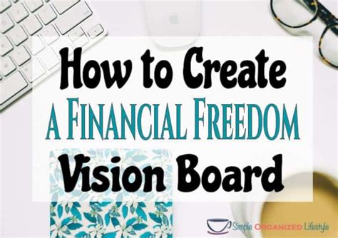 If you have your life goals written down and illustrated with supportive images, you will train yourself to work toward what is in front of you. How to Make a Financial Freedom Vision Board | Home Money ...