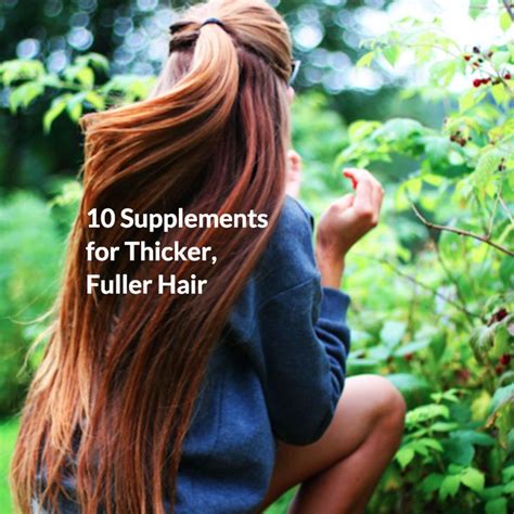 8 Supplements For Growing Thicker Fuller Hair Get