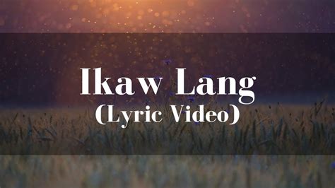 Madelyn Pascua Ikaw Lang Lyric Video Youtube