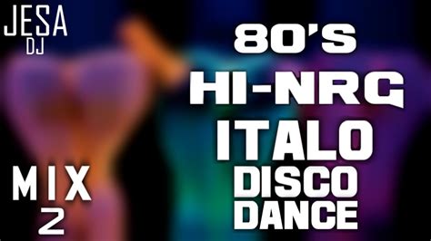 80s Italo Disco And High Energy Mix 2 Changa De Los 80 Youtube