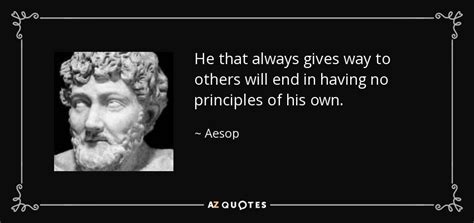 Aesop Quote He That Always Gives Way To Others Will End In
