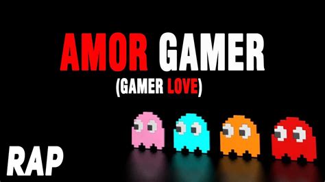 Eme Amor Gamer Gamer Love 🎮 Rap Romántico Youtube