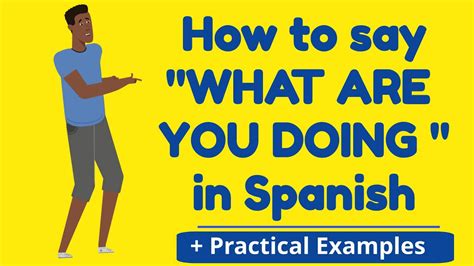 How To Ask What Are You Doing In Spanish Youtube