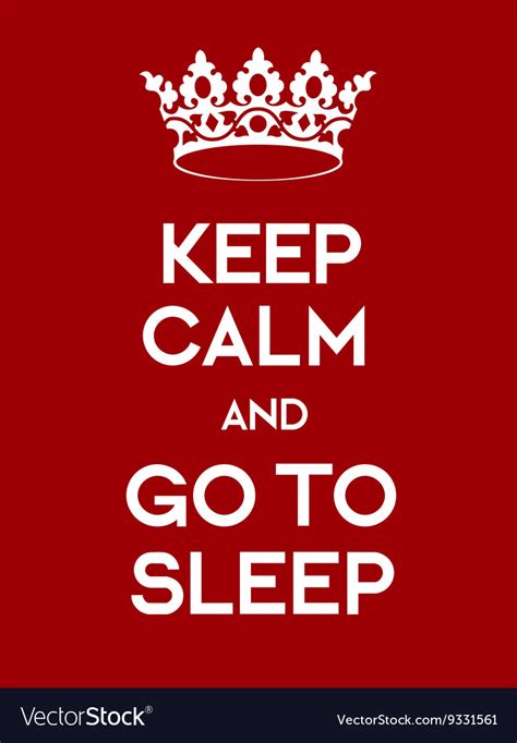 Keep Calm And Go To Sleep Poster Royalty Free Vector Image