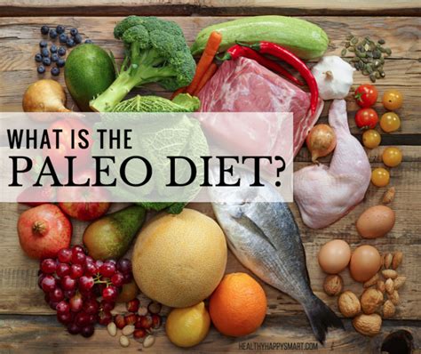 what is the paleo diet paleo diet faq s healthy happy smart
