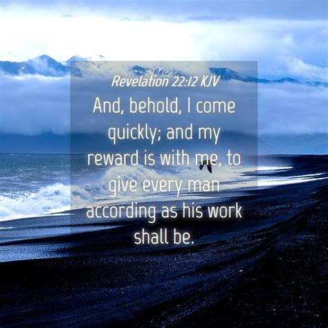 Revelation 2212 Kjv And Behold I Come Quickly And My Reward Is