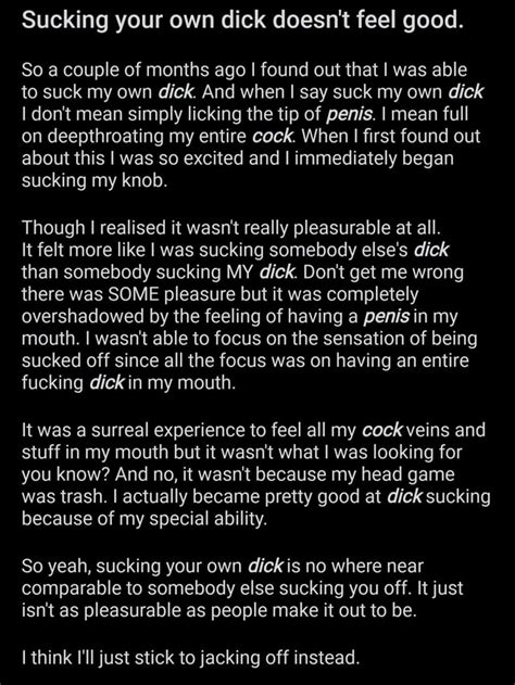 Sucking Your Own Dick Doesn T Feel Good So A Couple Of Months Ago I Found Out That I Was Able