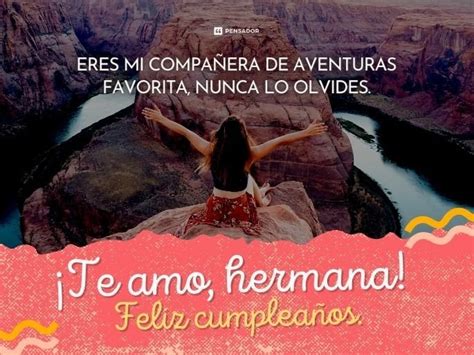 57 Mensajes Bonitos De Cumpleaños Para Hermana 💕🎁 Pensador