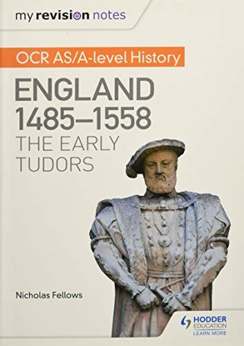 My Revision Notes Ocr Asa Level History England 1485 1558 The Early