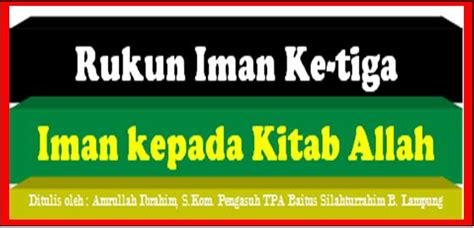 Rukun iman yang kelima adalah iman kepada hari kiamat. Amar`lubai "Kajian Iman": Rukun Iman ketiga