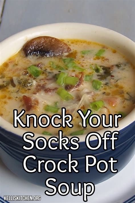 Knock Your Socks Off Crock Pot Soup Crock Pot Recipes Crockpot Dishes