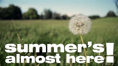 Summers Almost Here Youtube