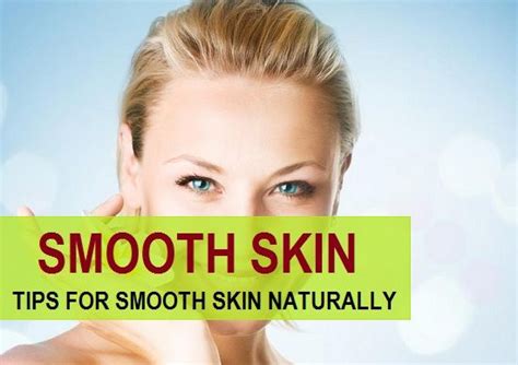 How To Get Smooth Skin At Home Naturally Smooth Skin Naturally
