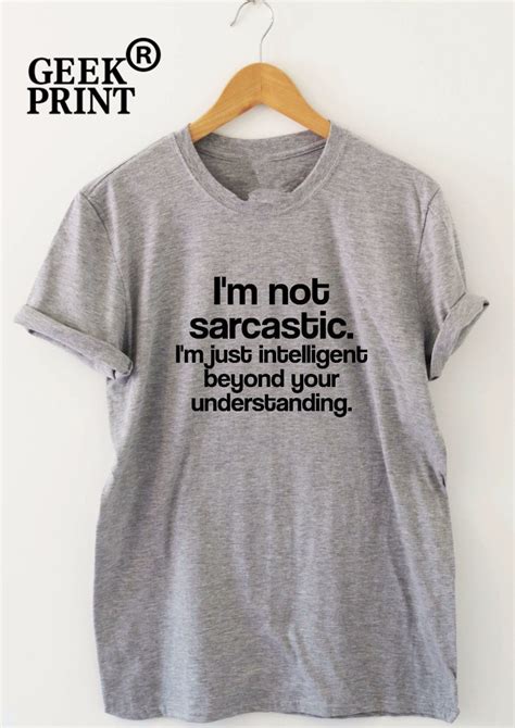 Im Not Sarcastic Funny Saying T Shirts Humour Sarcasm Quote Top Slogan