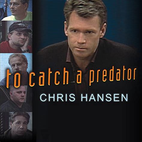 To Catch A Predator By Chris Hansen Audiobook Audibleca