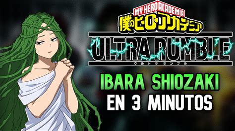 Ibara Shiozaki En 3 Minutos 🌱 Como Usar A Vine En My Hero Ultra Rumble Combos Y Habilidades