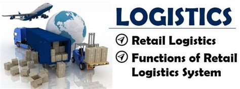 Retail Logistics Meaning Functions Of Retail Logistics System