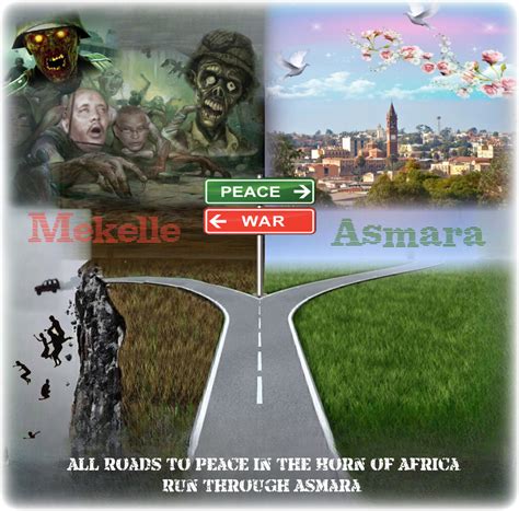 Hard Facts All Roads To Peace In The Horn Of Africa Run Through Asmara