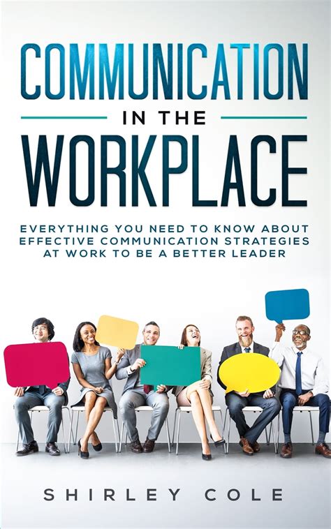Communication In The Workplace Everything You Need To Know About